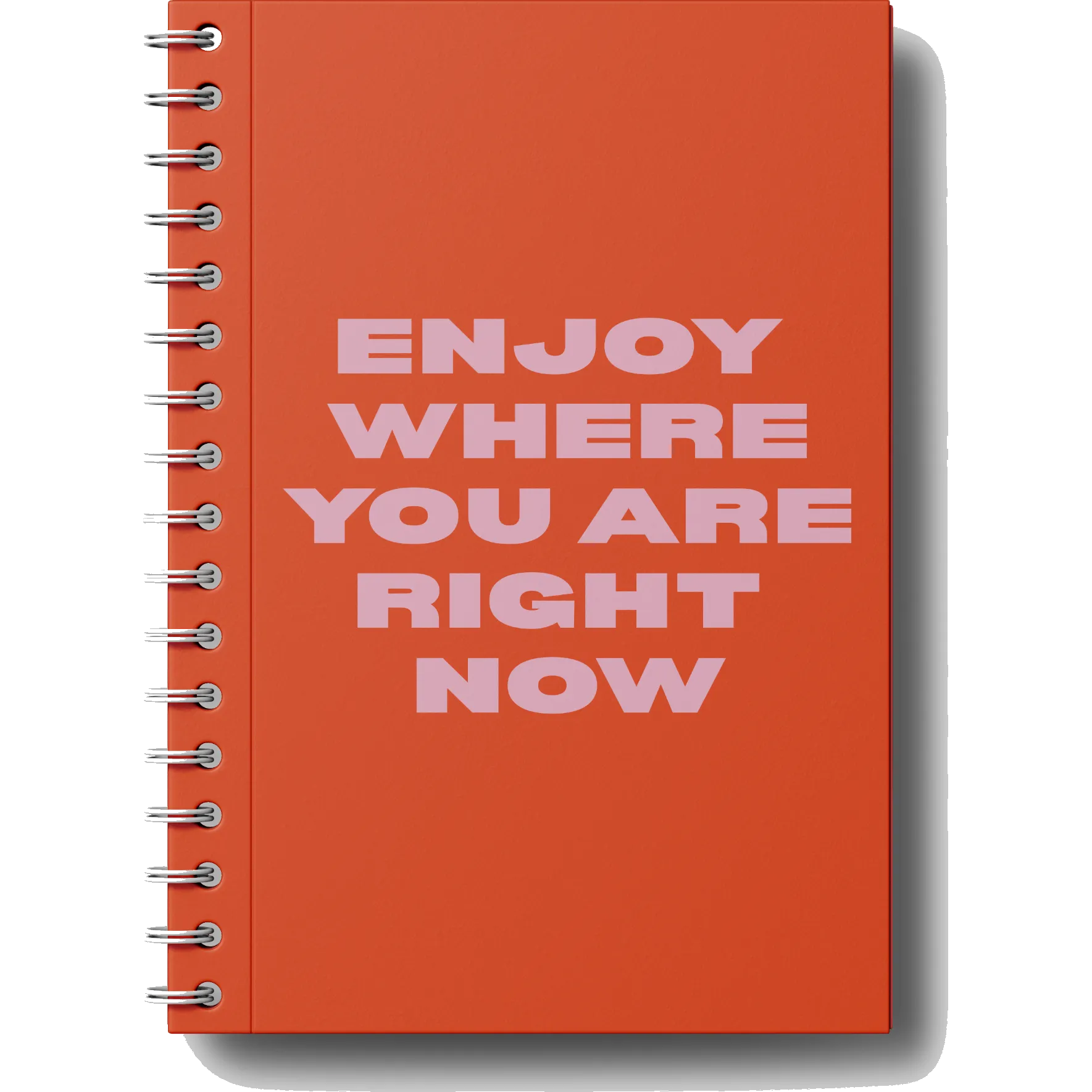 Enjoy Where You are Right Now A5 Coiled Notebook