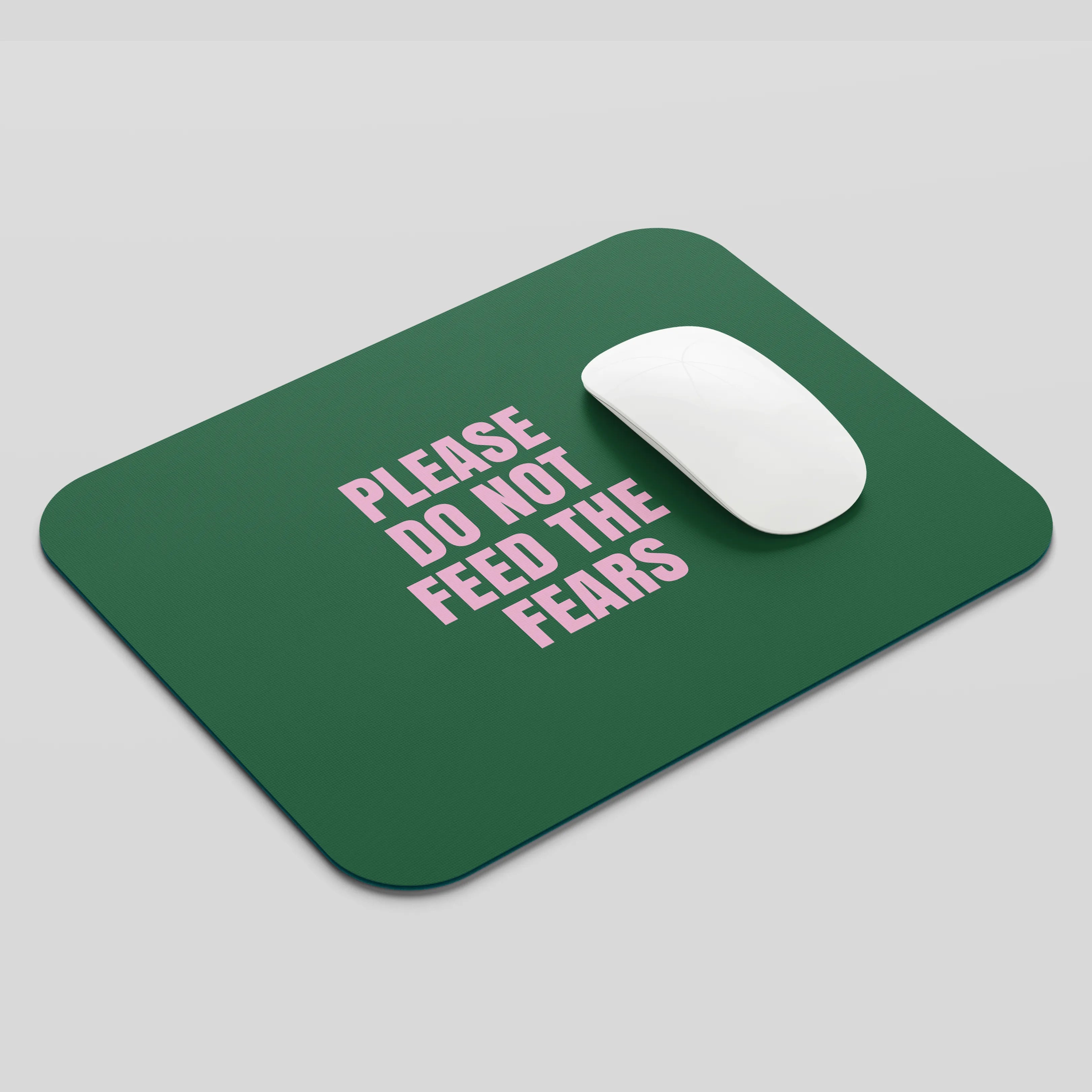 Don't Feed The Fears Mouse Pad